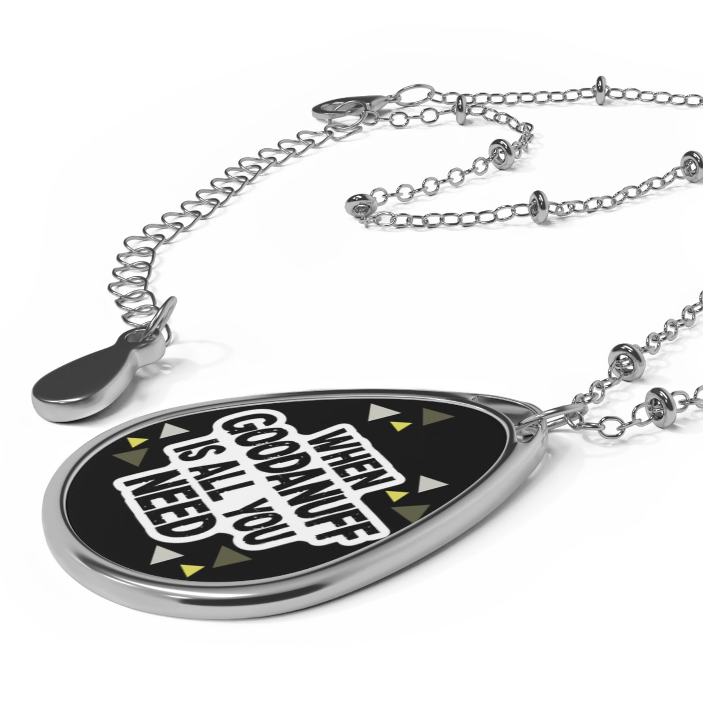 When GoodaNuff is all you Need Necklace