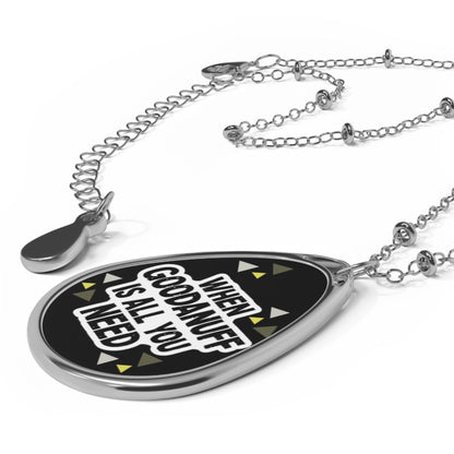 When GoodaNuff is all you Need Necklace