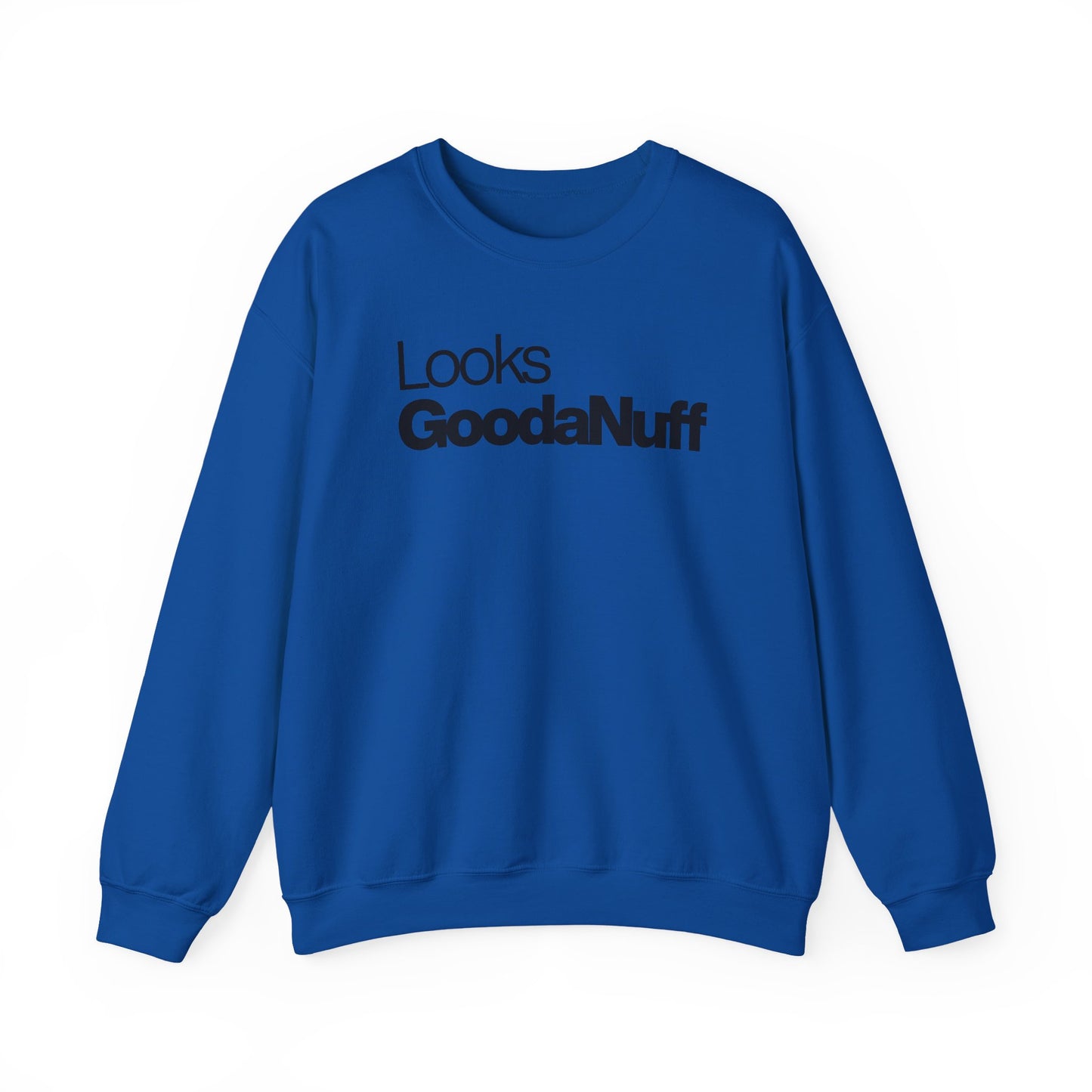 Looks GoodaNuff Classic Unisex Crewneck