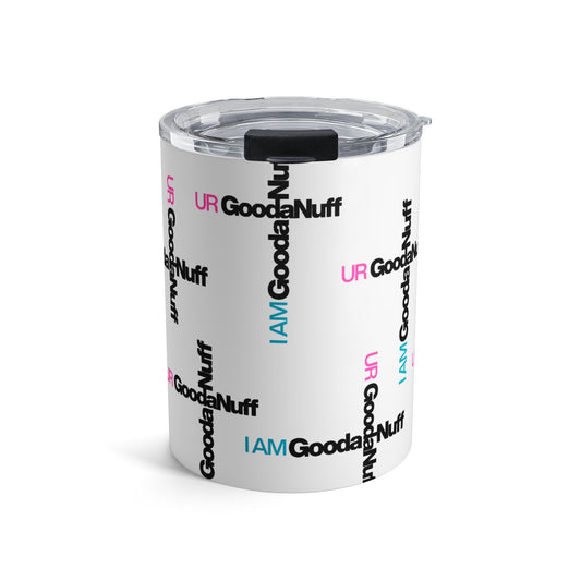 I AM GoodaNuff. UR GoodaNuff Small Tumbler