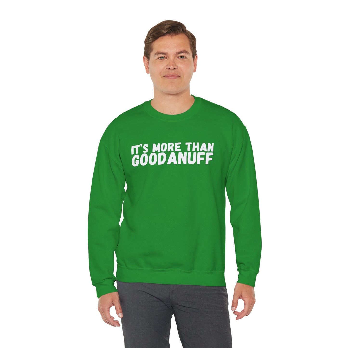 It's more than GoodaNuff Unisex Crewneck