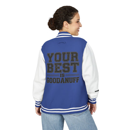 Your Best is GoodaNuff Unisex Letterman Jacket