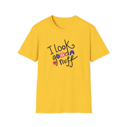 I Look GoodaNuff Unisex Softstyle T-shirt