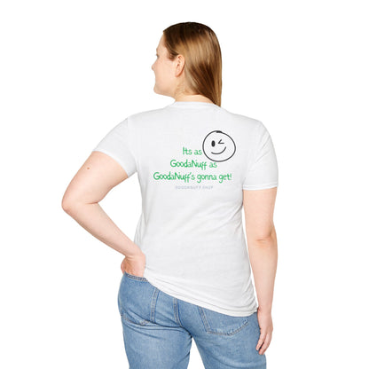 It's as GoodaNuff as GoodaNuff's gonna get! Unisex Softstyle T-Shirt