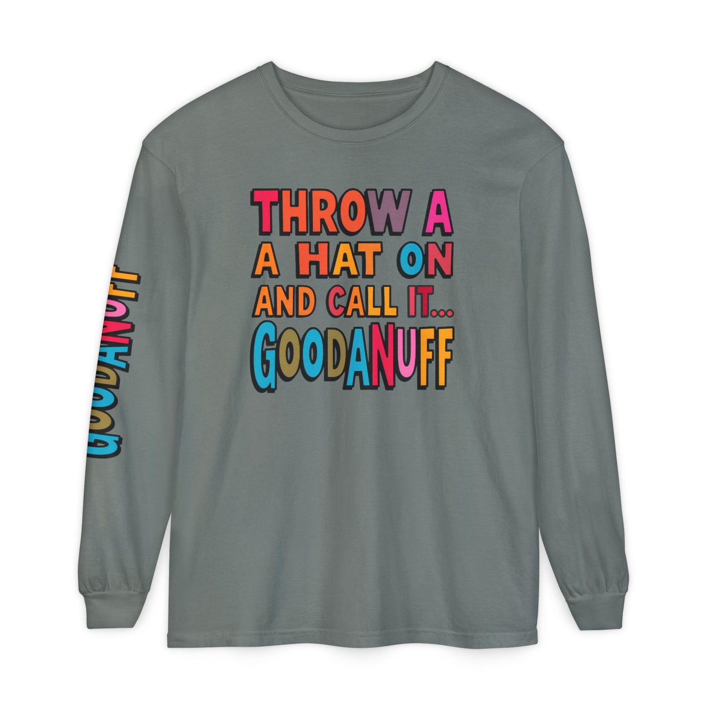 Throw a Hat on and Call it...GoodaNuff Unisex Long Sleeve Tee