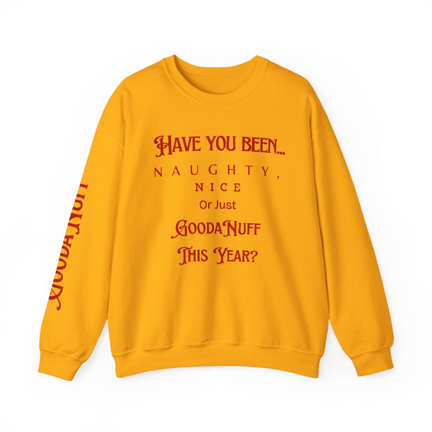 Have You Been… Naughty, Nice, Or Just Goodanuff This Year? Unisex Crewneck