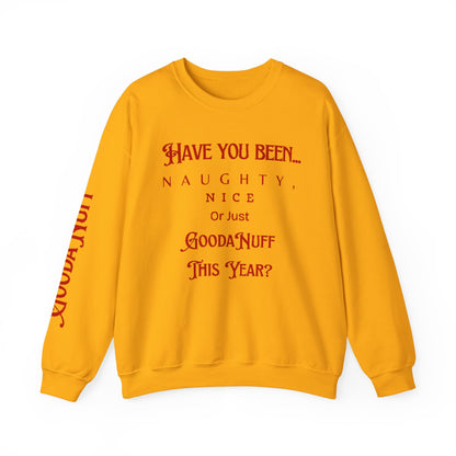 Have You Been… Naughty, Nice, Or Just Goodanuff This Year? Unisex Crewneck