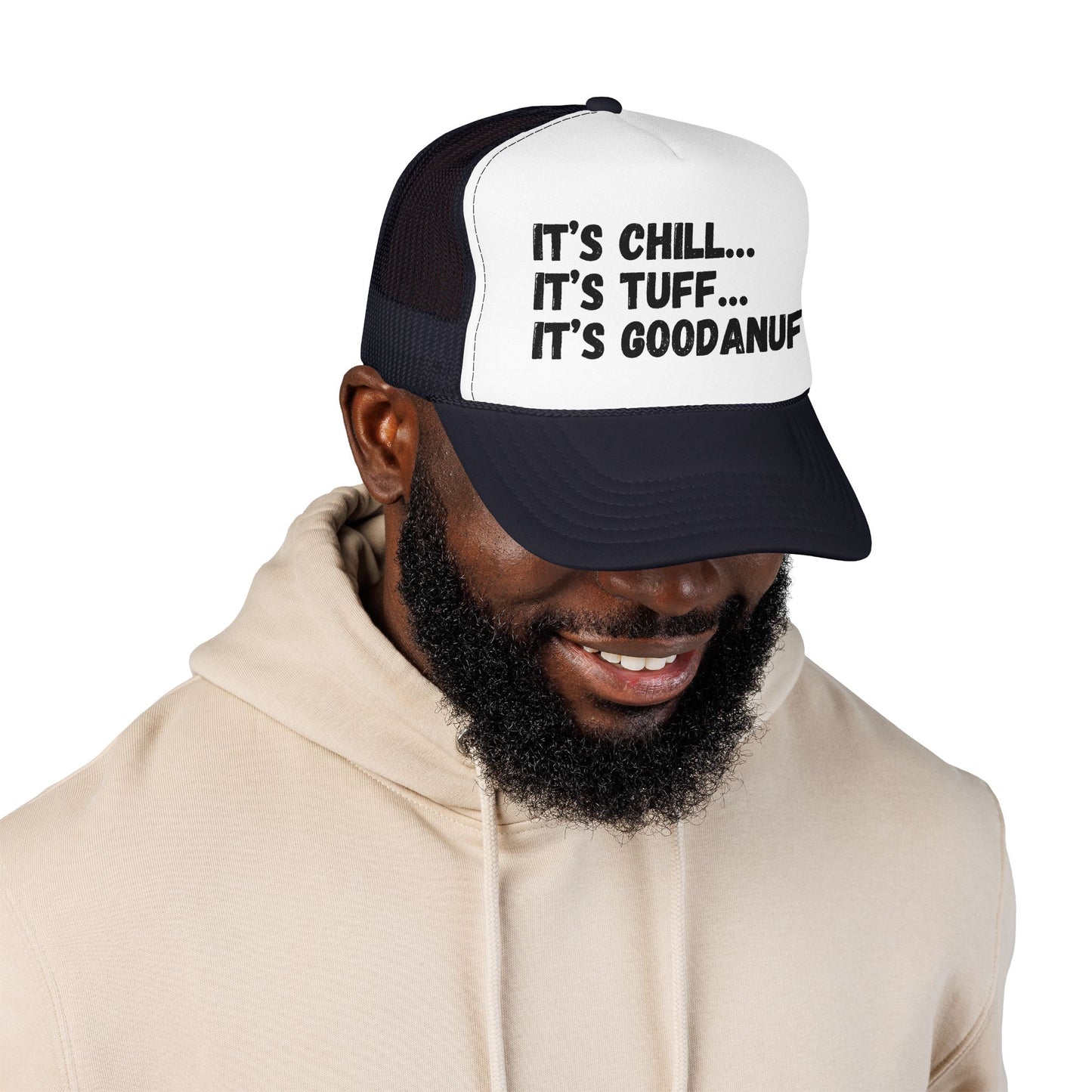 It's Chill...It's Tuff...It's GoodaNuff Trucker Hat