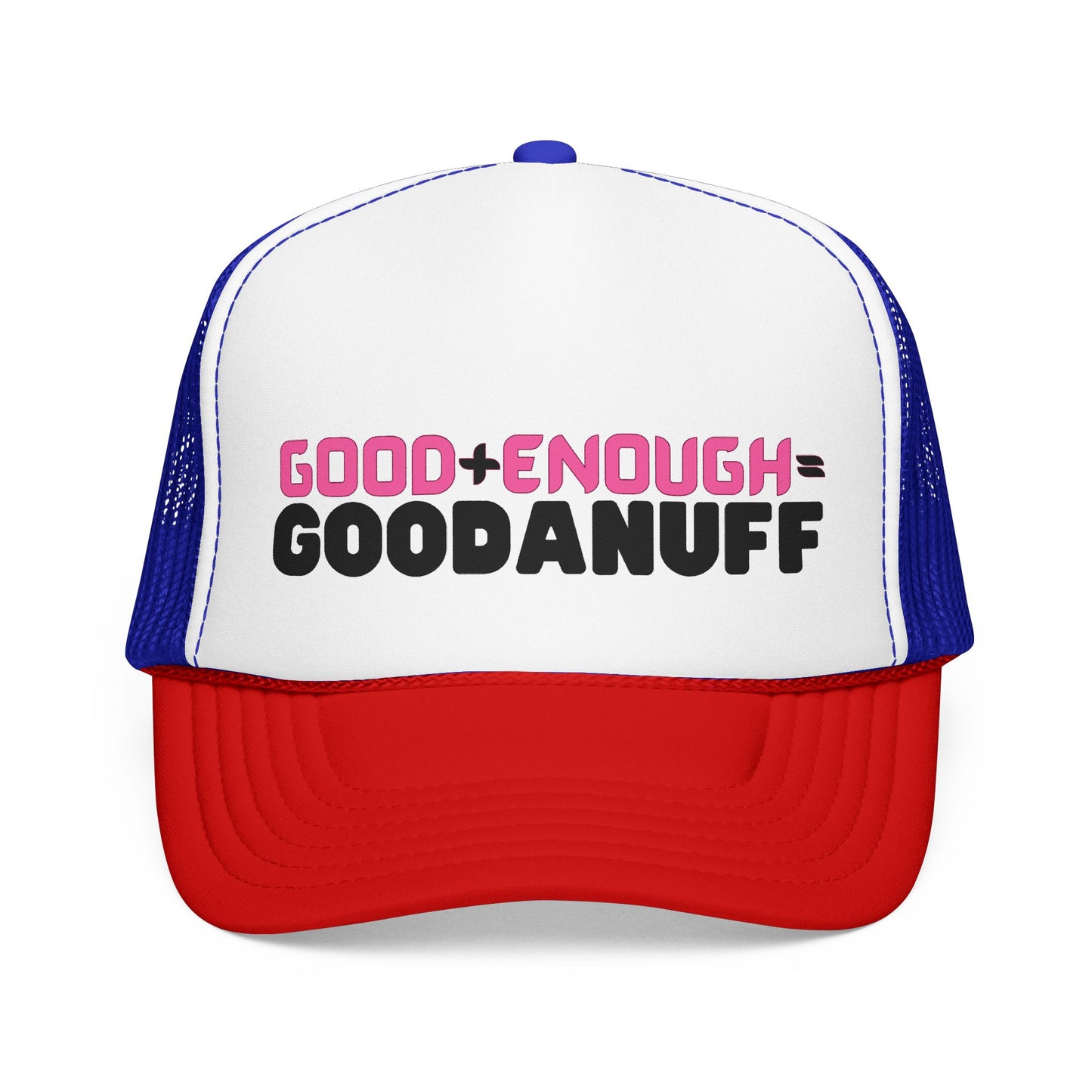 Good+Enough=GoodaNuff Trucker Hat