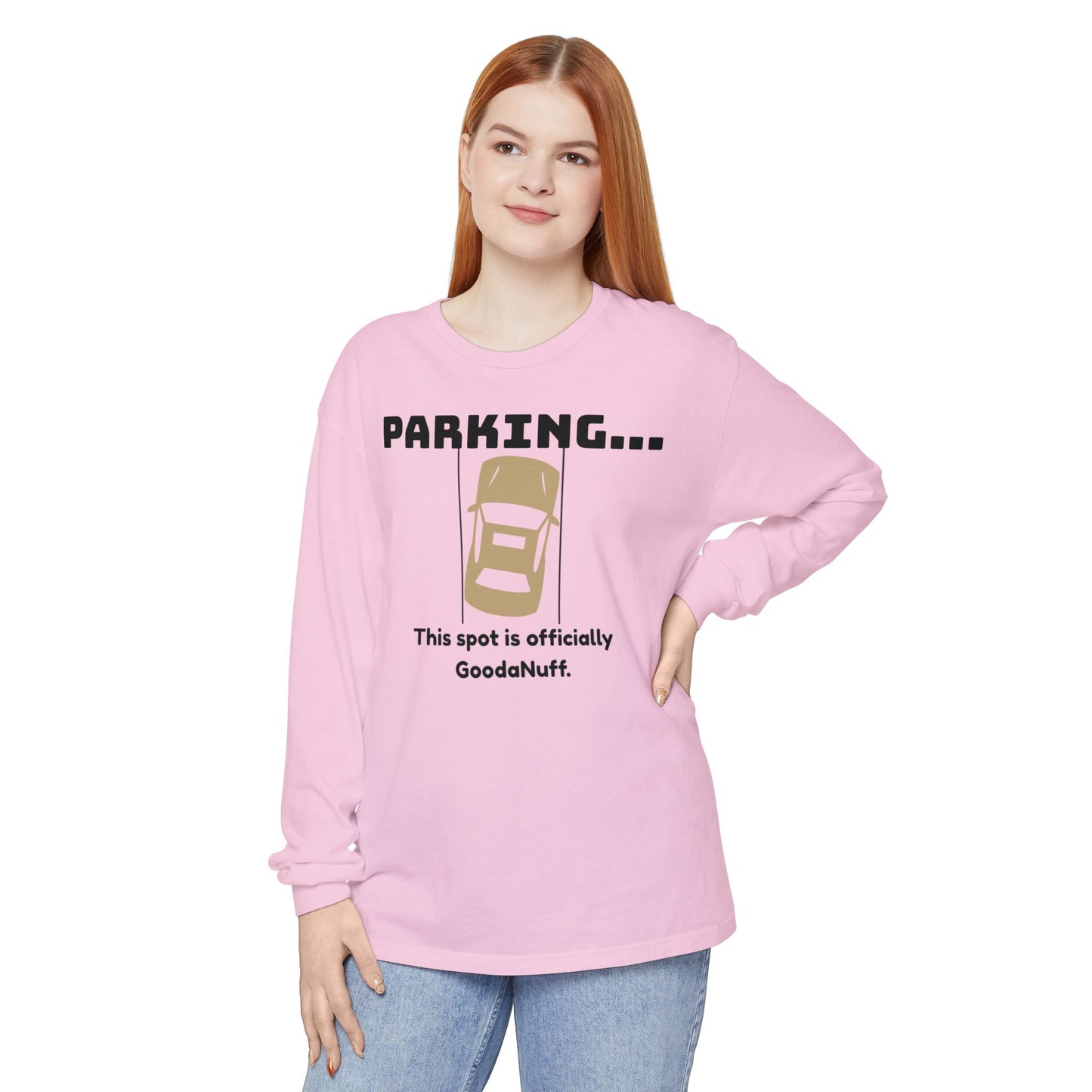 Parking...This spot if officially GoodaNuff Unisex Long Sleeve Tee