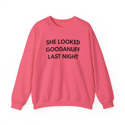 She Looked GoodaNuff Last Night Unisex Crewneck