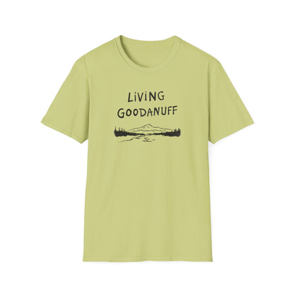 Living GoodaNuff Unisex Softstlyle T-Shirt