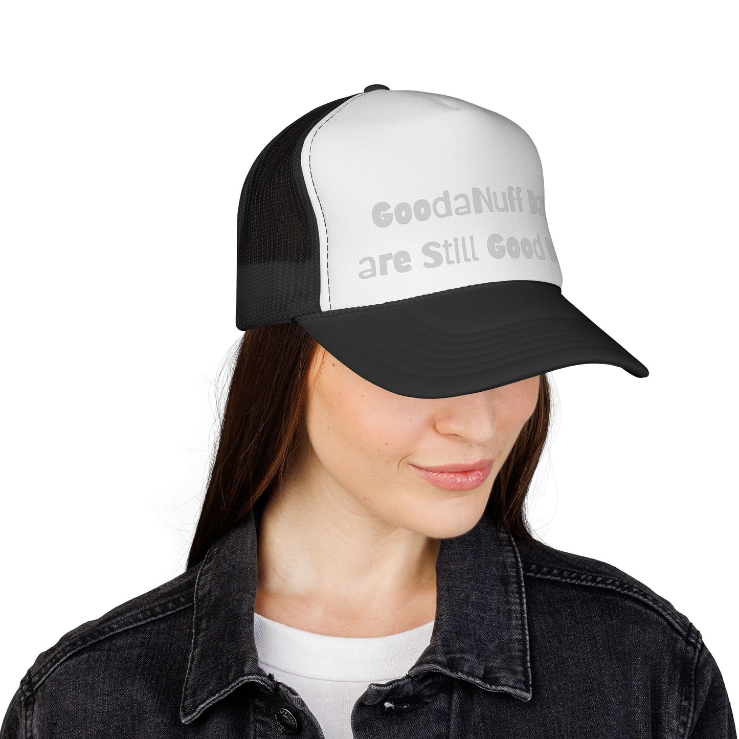 GoodaNuff Days are still Good Days! Trucker Hat