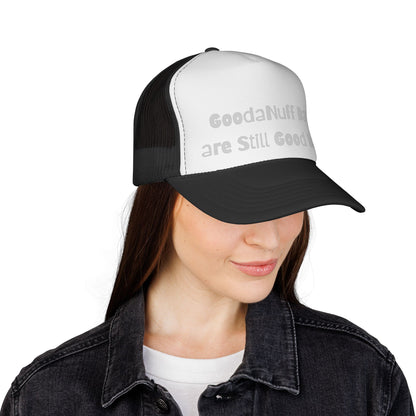 GoodaNuff Days are still Good Days! Trucker Hat