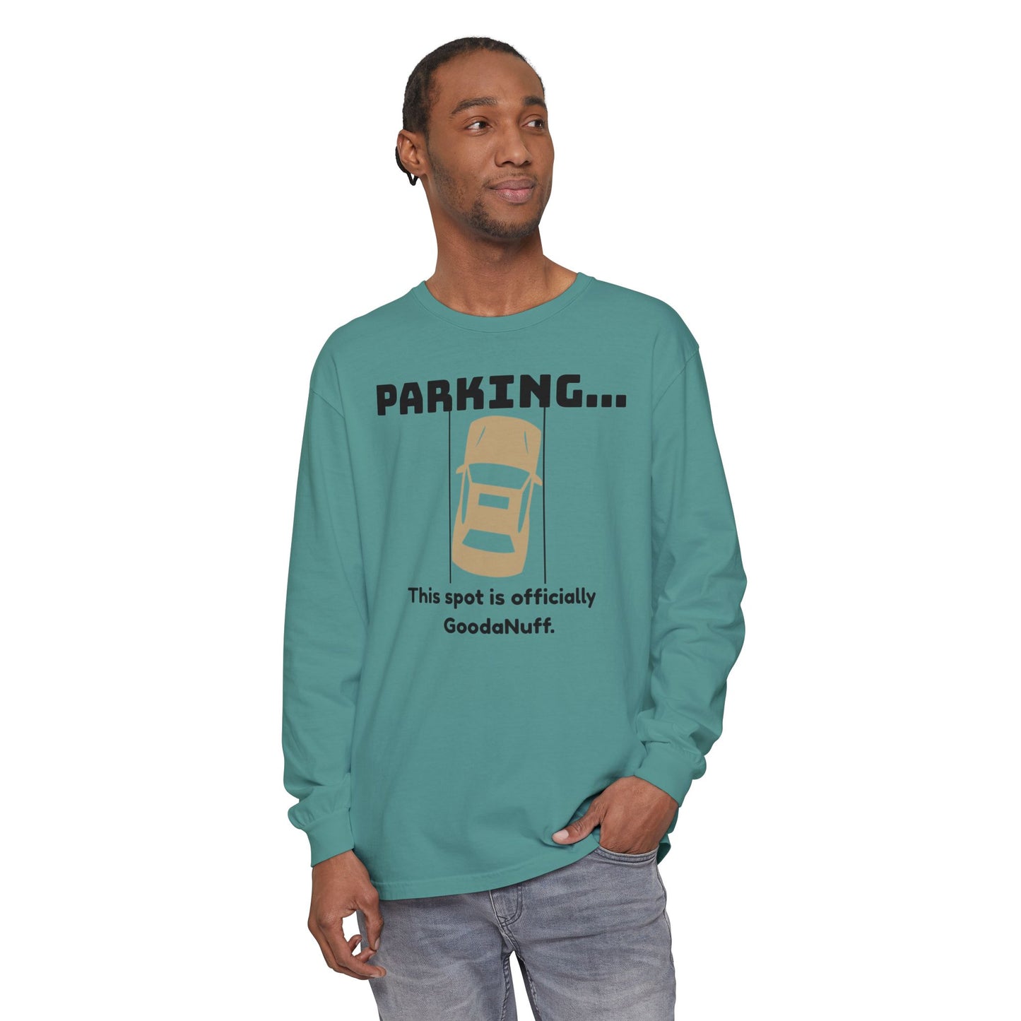 Parking...This spot if officially GoodaNuff Unisex Long Sleeve Tee