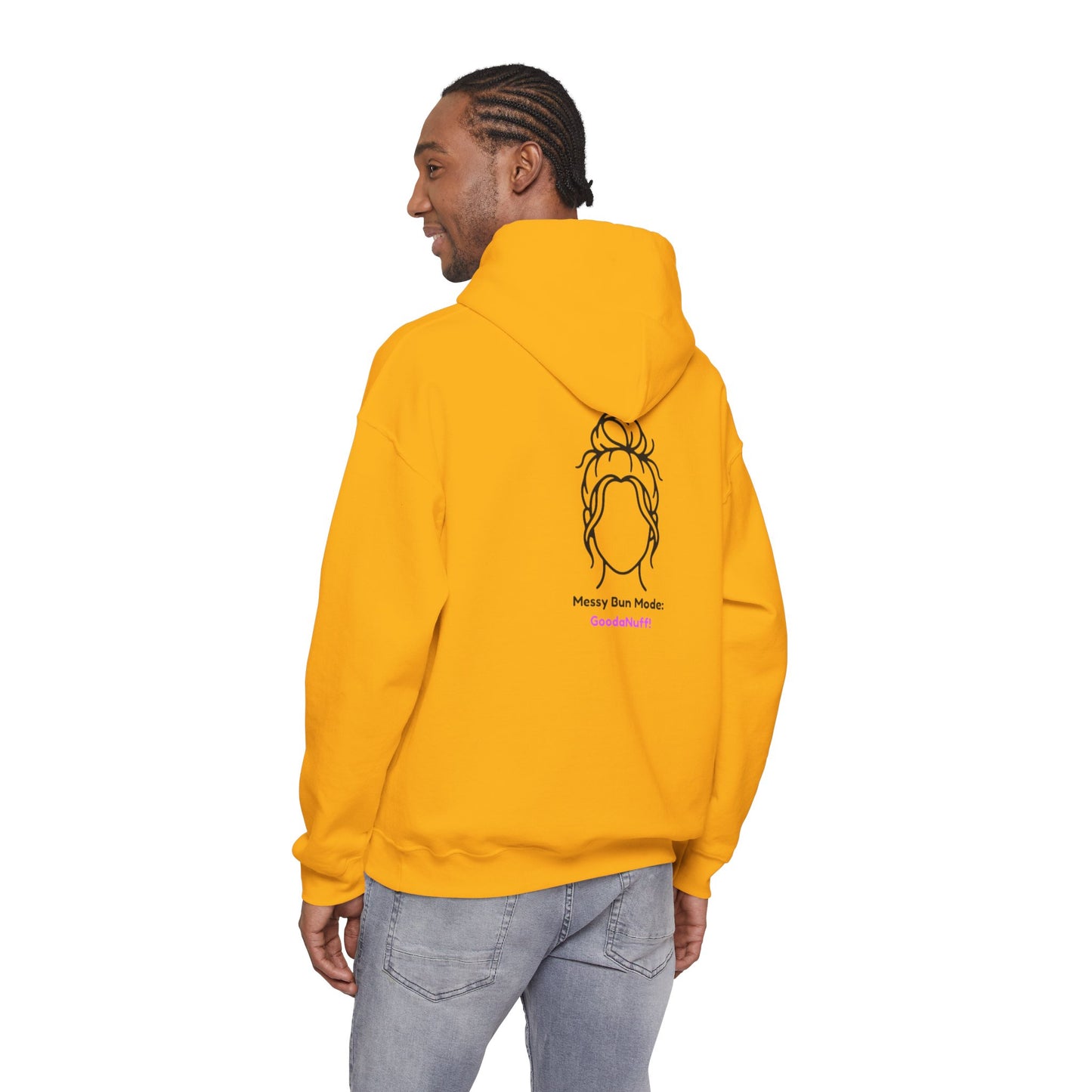 Messy Bun Mode: GoodaNuff Unisex Hoodie