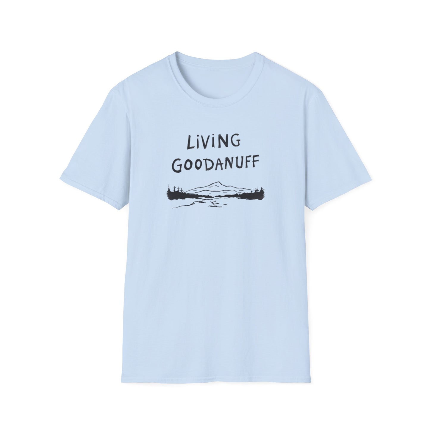 Living GoodaNuff Unisex Softstlyle T-Shirt