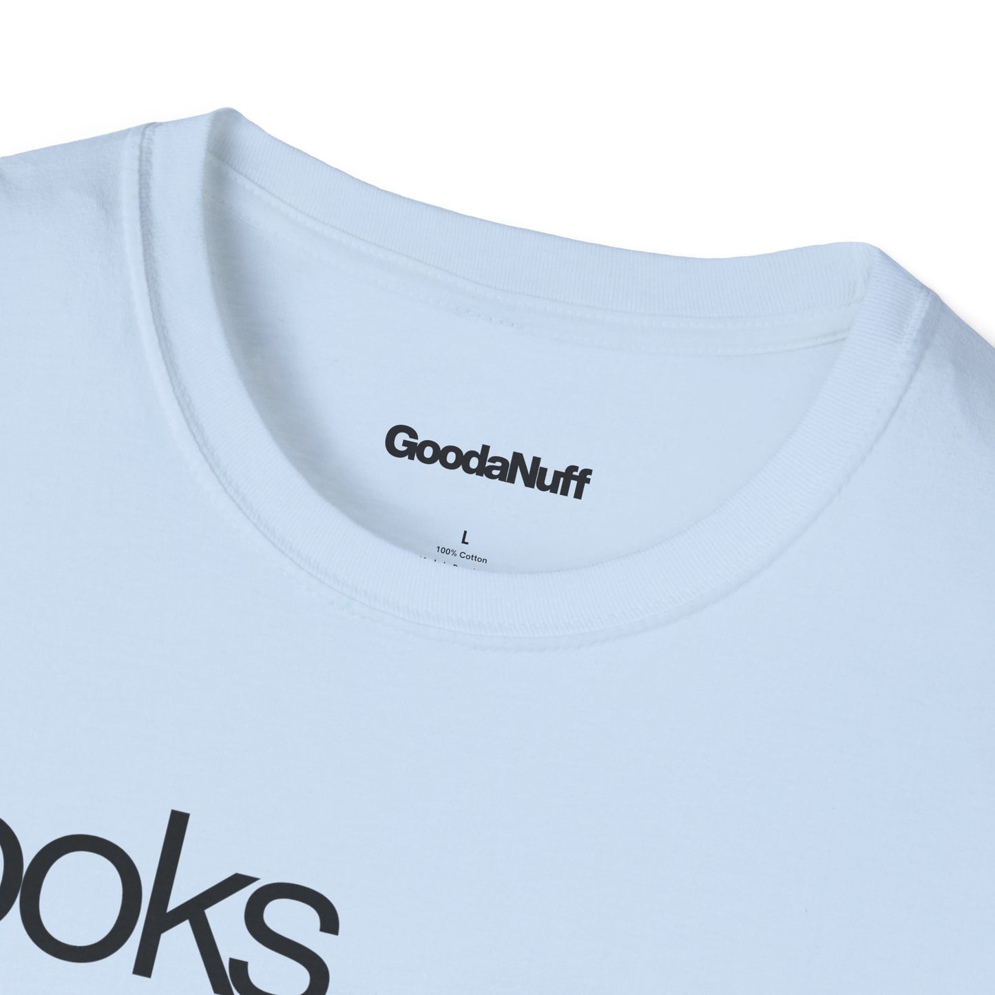 Looks GoodaNuff Unisex Classic T-Shirt