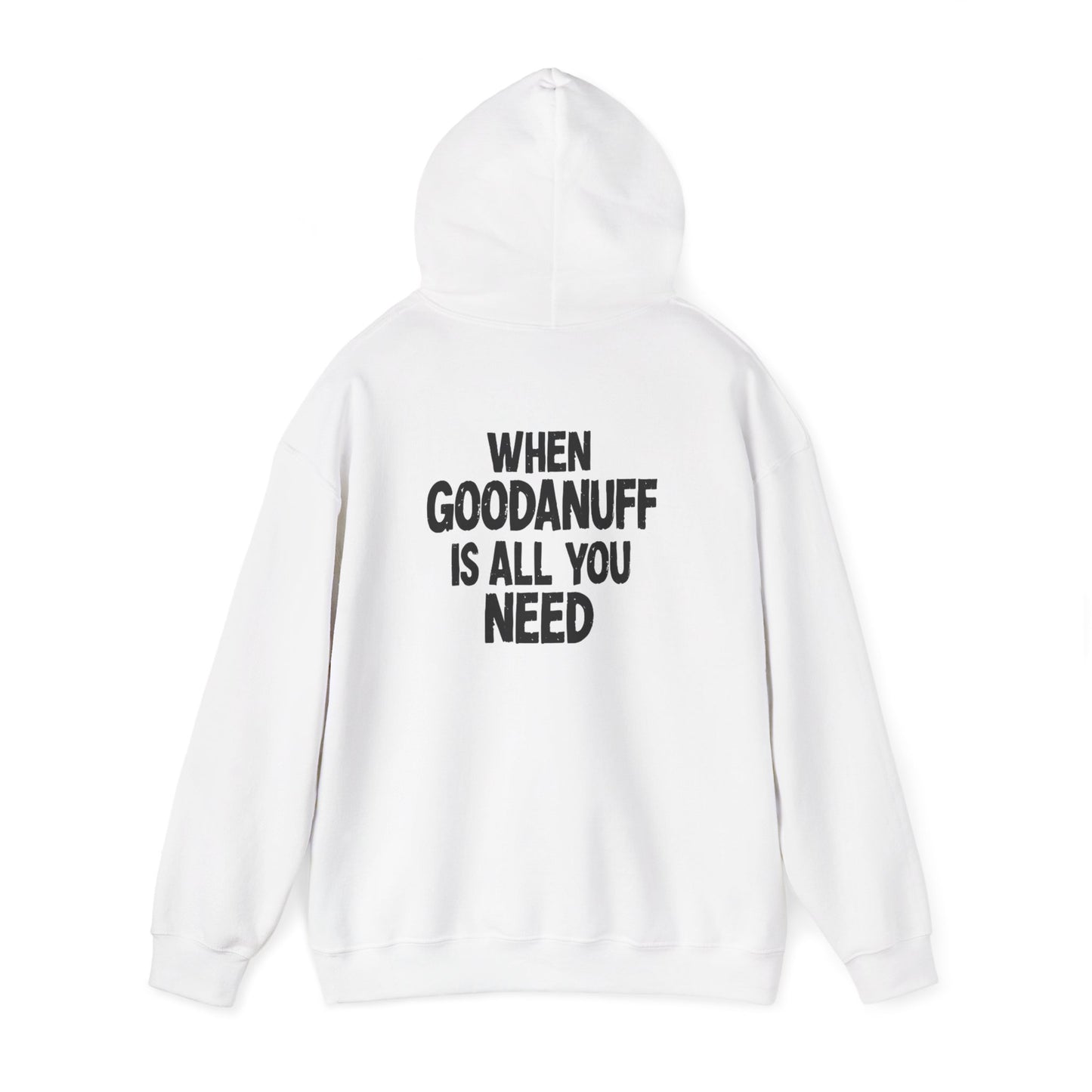 When GoodaNuff is all you Need Unisex Hoodie