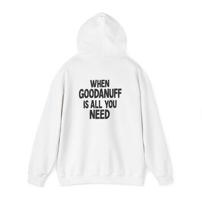 When GoodaNuff is all you Need Unisex Hoodie