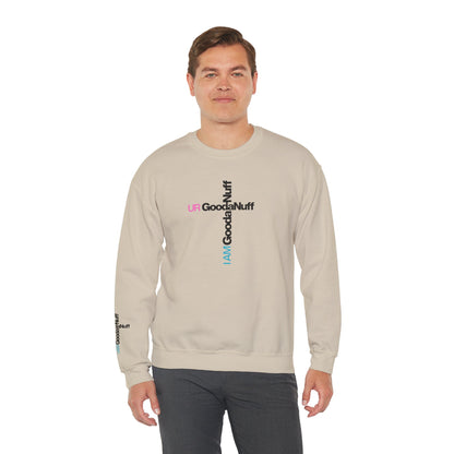 I AM GoodaNuff. UR GoodaNuff Unisex Crewneck