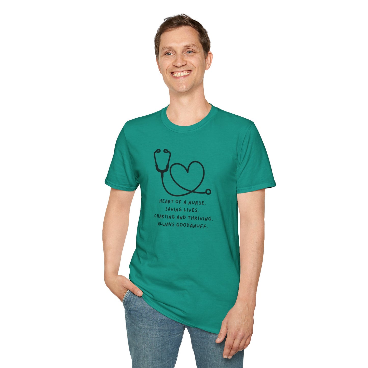 Heart of a Nurse. Saving Lives. Charting and Thriving. Always GoodaNuff Unisex Softstyle T-Shirt