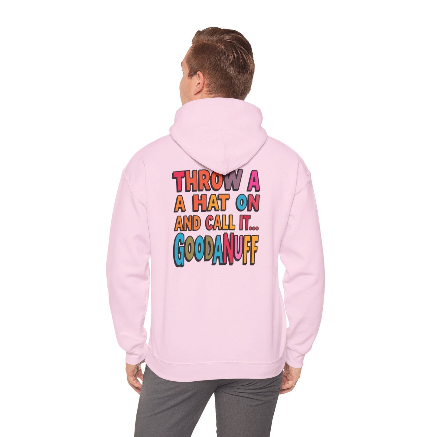 Throw a Hat on and Call it...GoodaNuff Unisex Hoodie