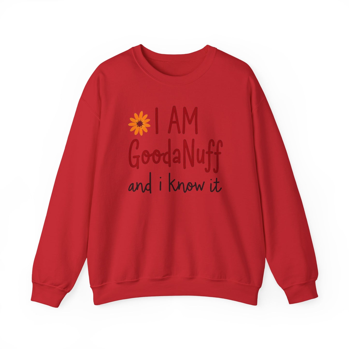 I Am GoodaNuff and I know it Unisex Crewneck
