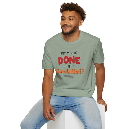 DIY rule #1 Done is GoodaNuff Unisex Softstyle T-Shirt