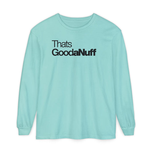 That's GoodaNuff Classic Unisex Long Sleeve Tee