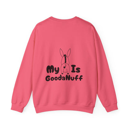 My A** is GoodaNuff Unisex Crewneck