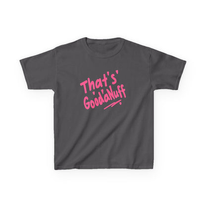 That's GoodaNuff Unisex Youth T-Shirt