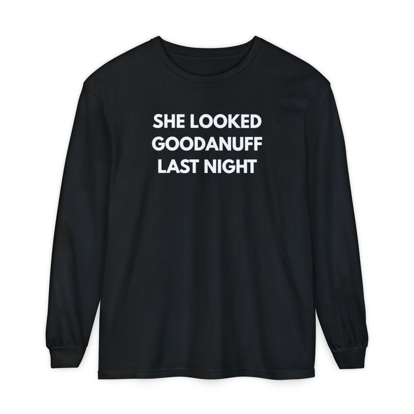 She Looked GoodaNuff Last Night-Bad News Bears- Unisex Long Sleeve Tee