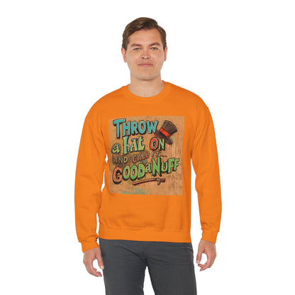 Throw on a Hat and Call it...GoodaNuff Unisex Crewneck