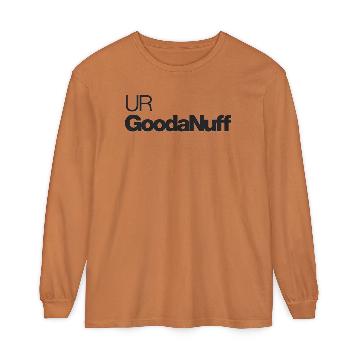 UR GoodaNuff Classic Unisex Long Sleeve Tee