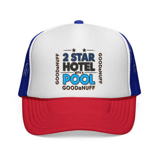 2 Star Hotel with a Pool. GoodaNuff Trucker Hat