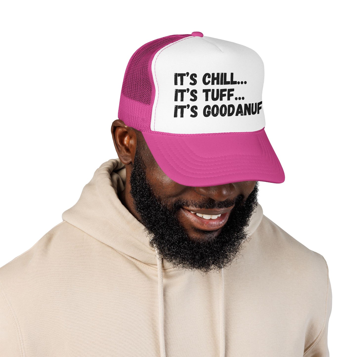 It's Chill...It's Tuff...It's GoodaNuff Trucker Hat