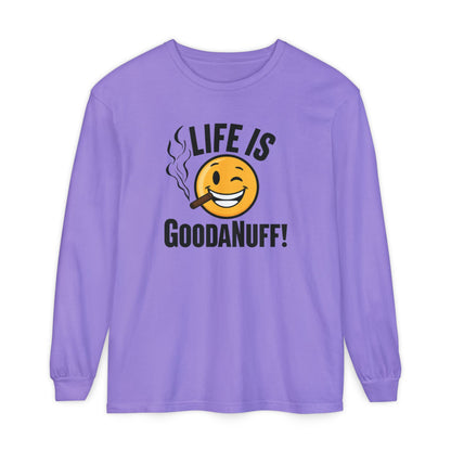 Life is GoodaNuff Unisex Long Sleeve Tee
