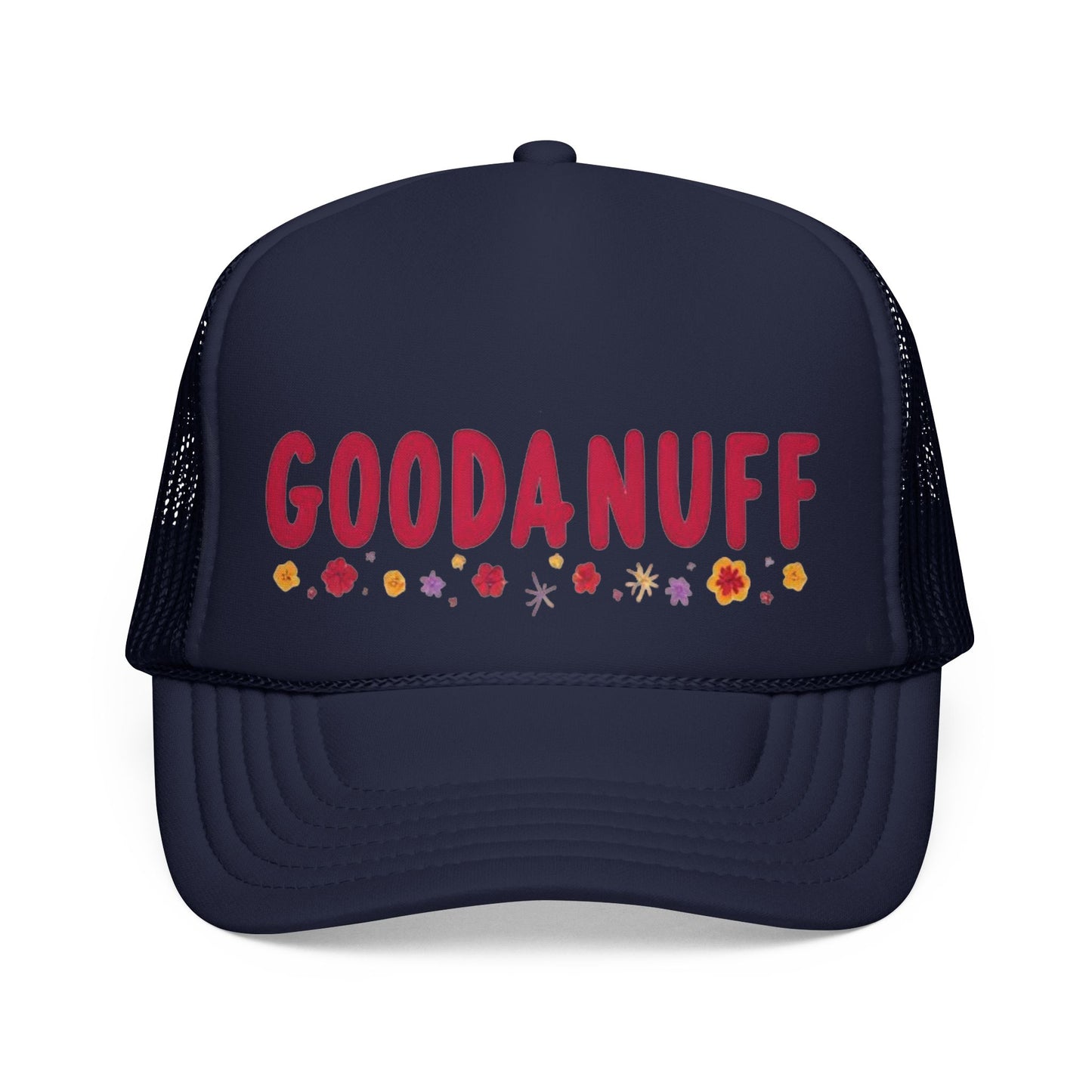 Throw a Sweatshirt on & call it GoodaNuff Trucker Hat