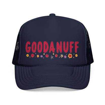 Throw a Sweatshirt on & call it GoodaNuff Trucker Hat