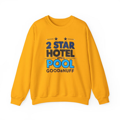 2 Star Hotel with a Pool. GoodaNuff Unisex Crewneck