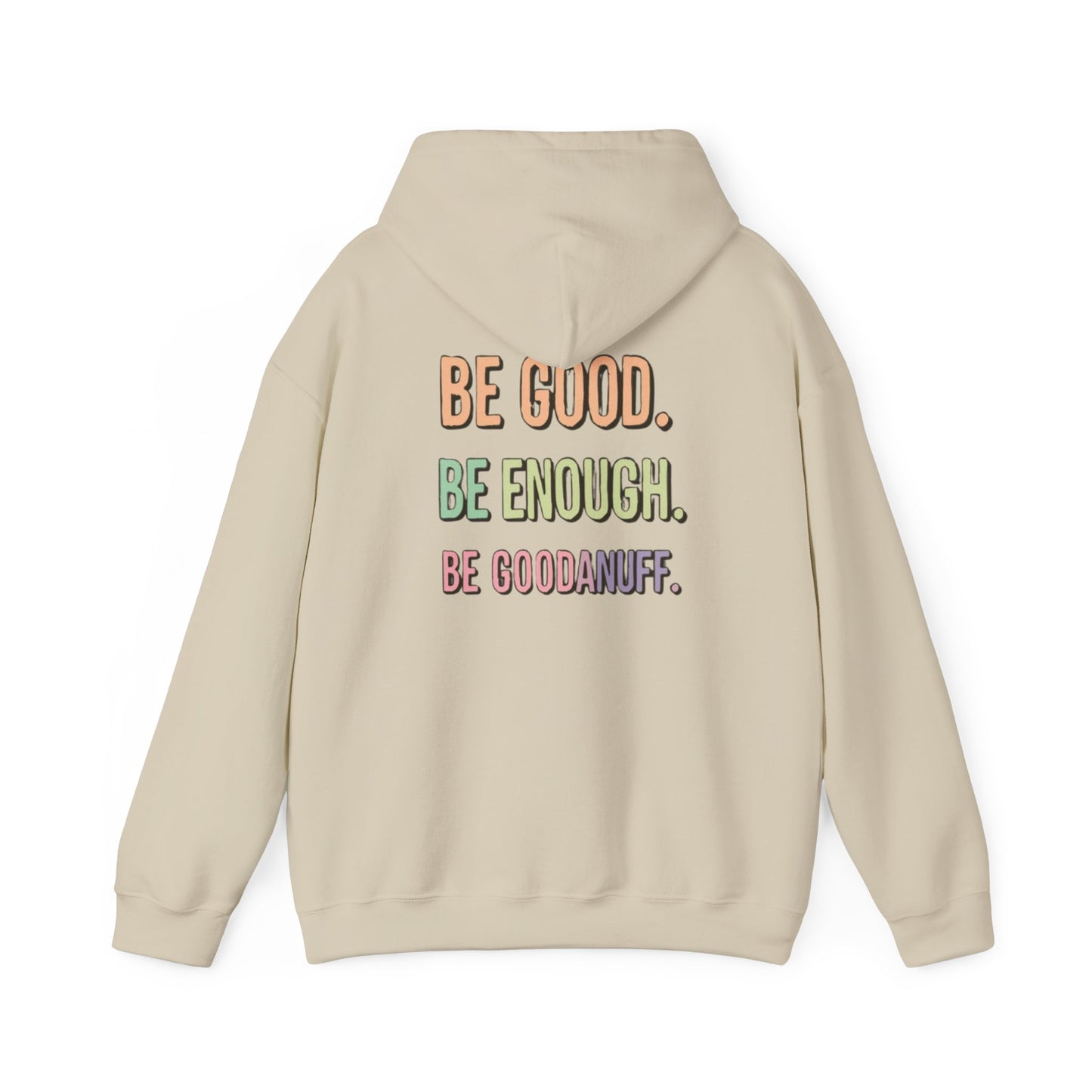 Be Good. Be Enough. Be GoodaNuff Unisex Hoodie