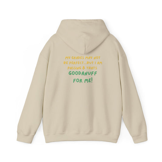 My Grades may not be Perfect...but I Am Passing & that's GoodaNuff  Unisex Hoodie