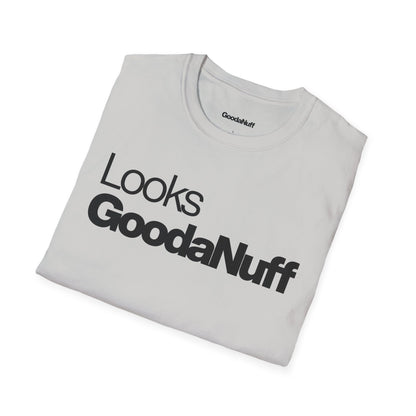 Looks GoodaNuff Unisex Classic T-Shirt