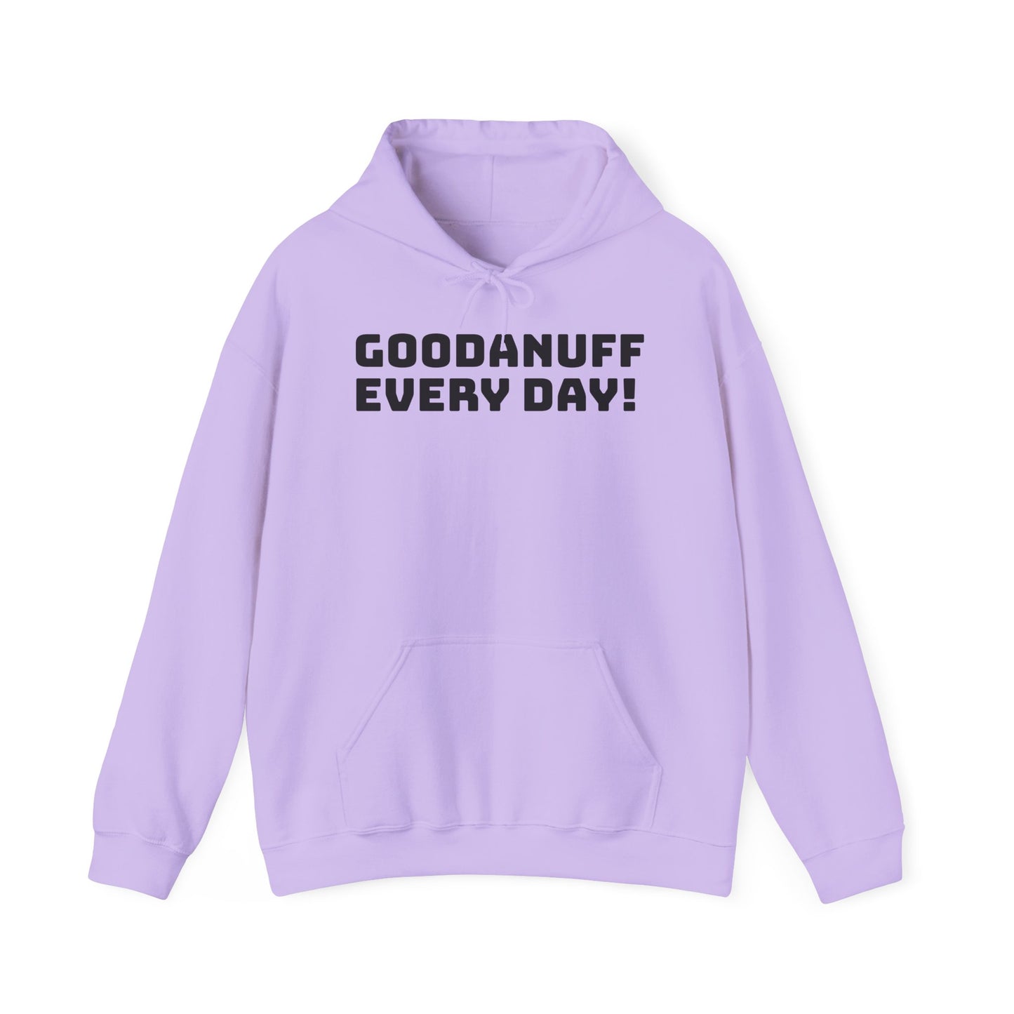 GoodaNuff Every Day! Unisex Hoodie