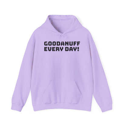 GoodaNuff Every Day! Unisex Hoodie