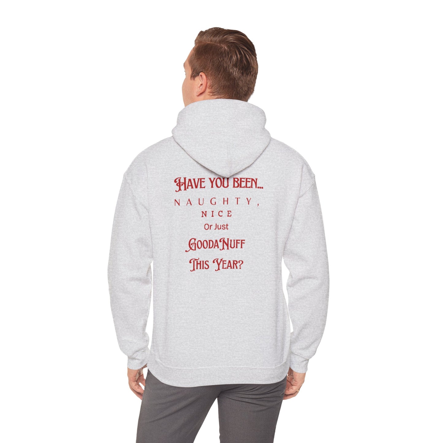 Have You Been Naughty, Nice or Just GoodaNuff This Year? Unisex Hoodie