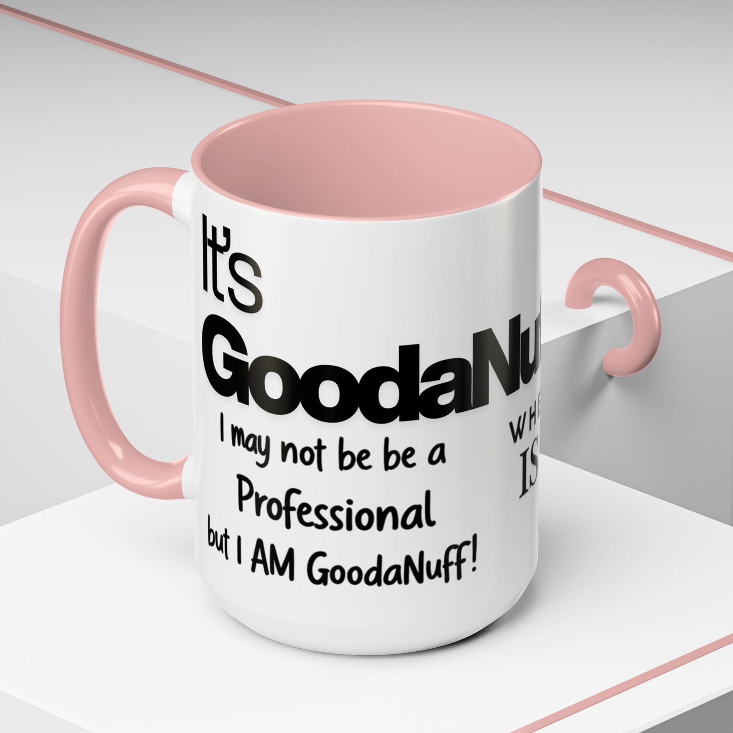 Its a GoodaNuff Coffee Mug