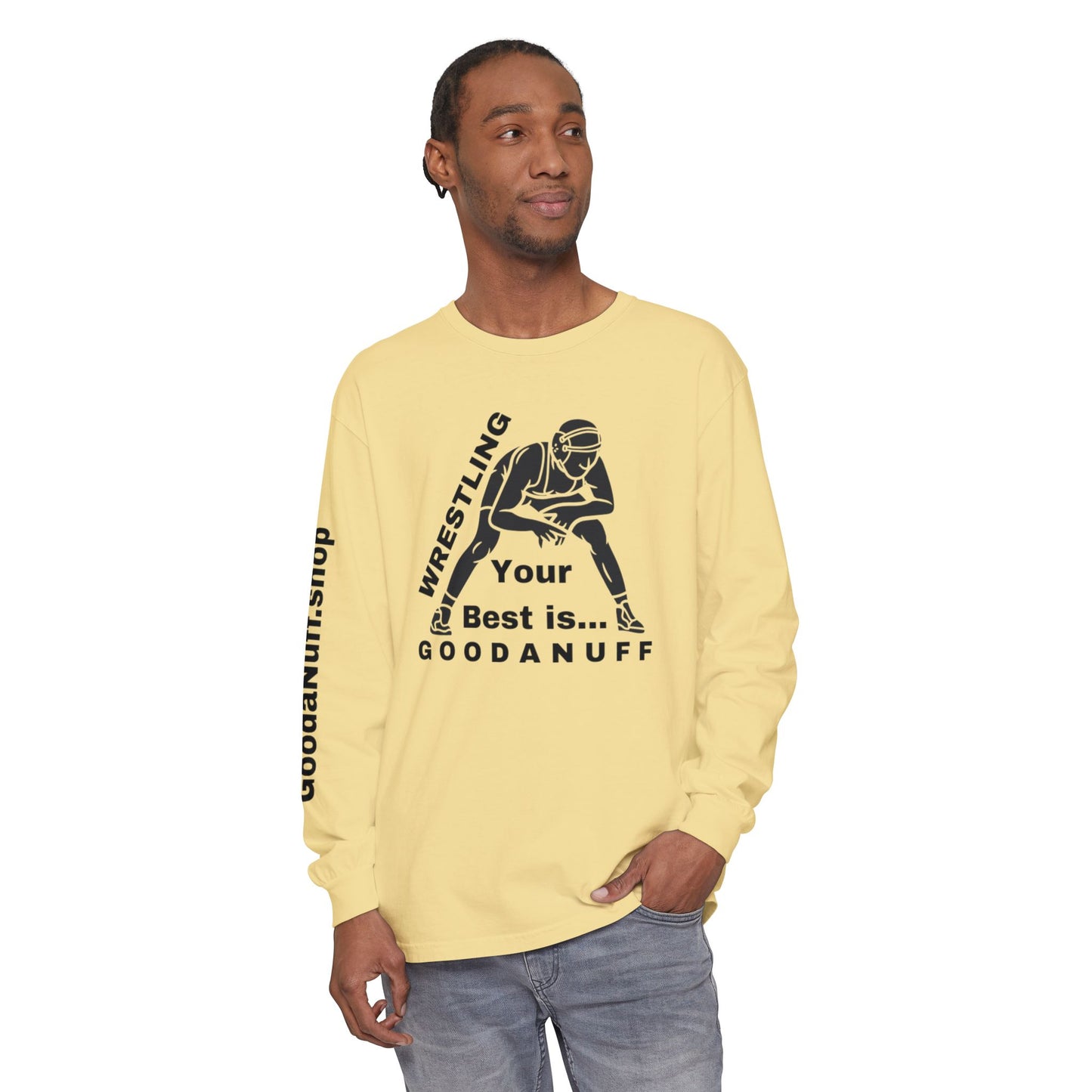 Wrestling Your Best is...GoodaNuff Unisex Long Sleeve Tee