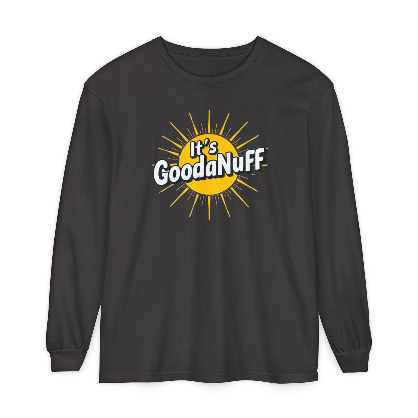 It's GoodaNuff Unisex Long Sleeve Tee